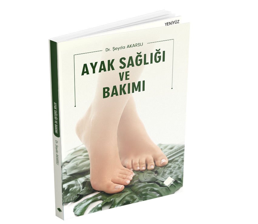 AYAK SAĞLIĞI VE BAKIMI