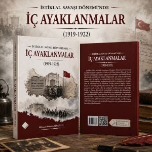 İSTİKLAL SAVAŞI DÖNEMİNDE İÇ AYAKLANMALAR (1919-1922)