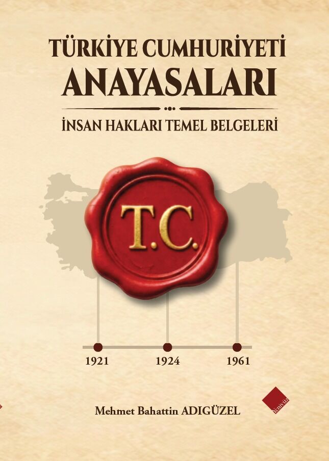 TÜRKİYE CUMHURİYETİ  ANAYASALARI (1921 –1924 -1961)Ve İnsan Hakları Temel Belgeleri