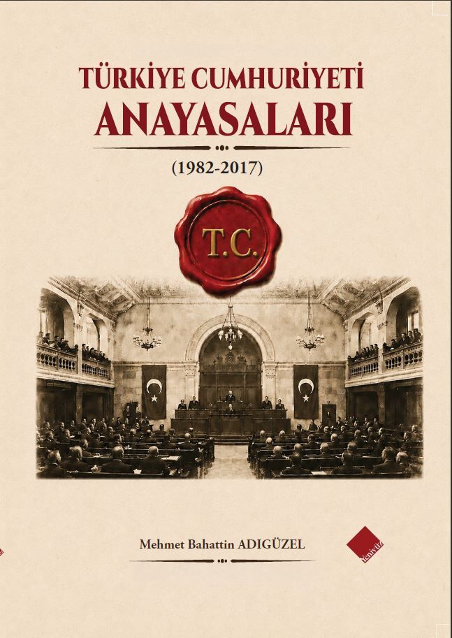 TÜRKİYE CUMHURİYETİ ANAYASALARI (1982-2017)