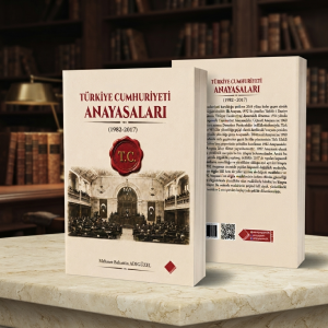 TÜRKİYE CUMHURİYETİ ANAYASALARI (1982-2017)