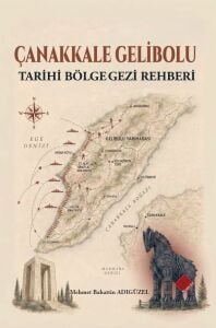 ÇANAKKALE GELİBOLU TARİHİ BÖLGE GEZİ REHBERİ